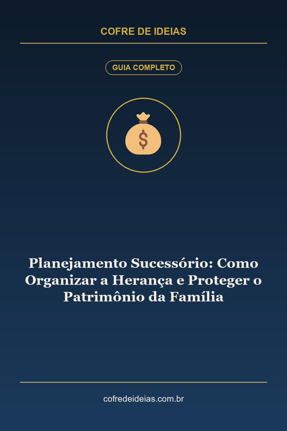 Planejamento Sucessório: Como Organizar a Herança e Proteger o Patrimônio da Família - Pin Pinterest Cofre de Ideias