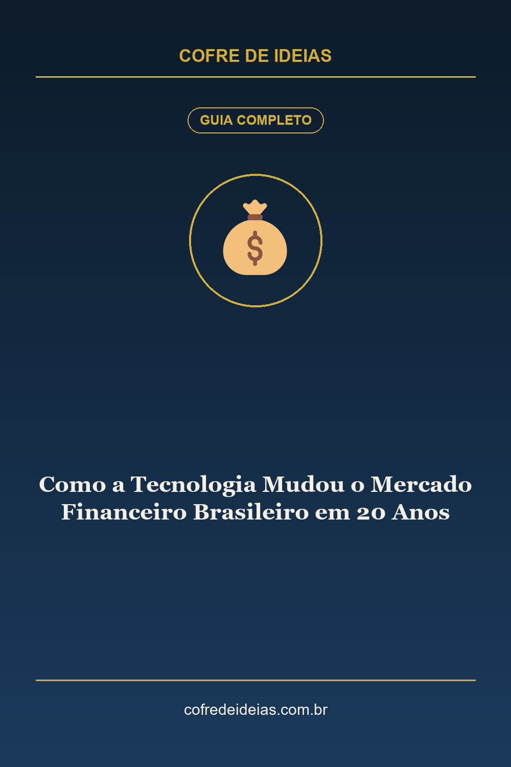 Como a Tecnologia Mudou o Mercado Financeiro Brasileiro em 20 Anos - Pin Pinterest Cofre de Ideias
