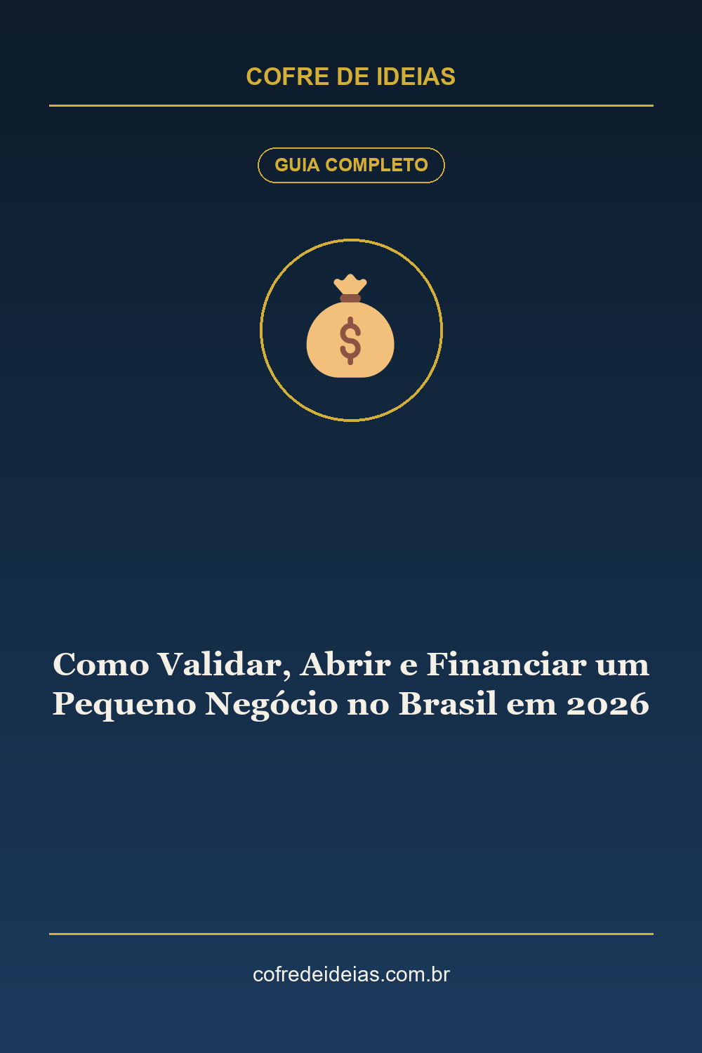 Como Validar, Abrir e Financiar um Pequeno Negócio no Brasil em 2026 - Pin Pinterest Cofre de Ideias