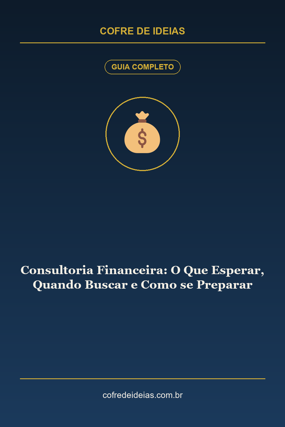 Consultoria Financeira: O Que Esperar, Quando Buscar e Como se Preparar - Pin Pinterest Cofre de Ideias