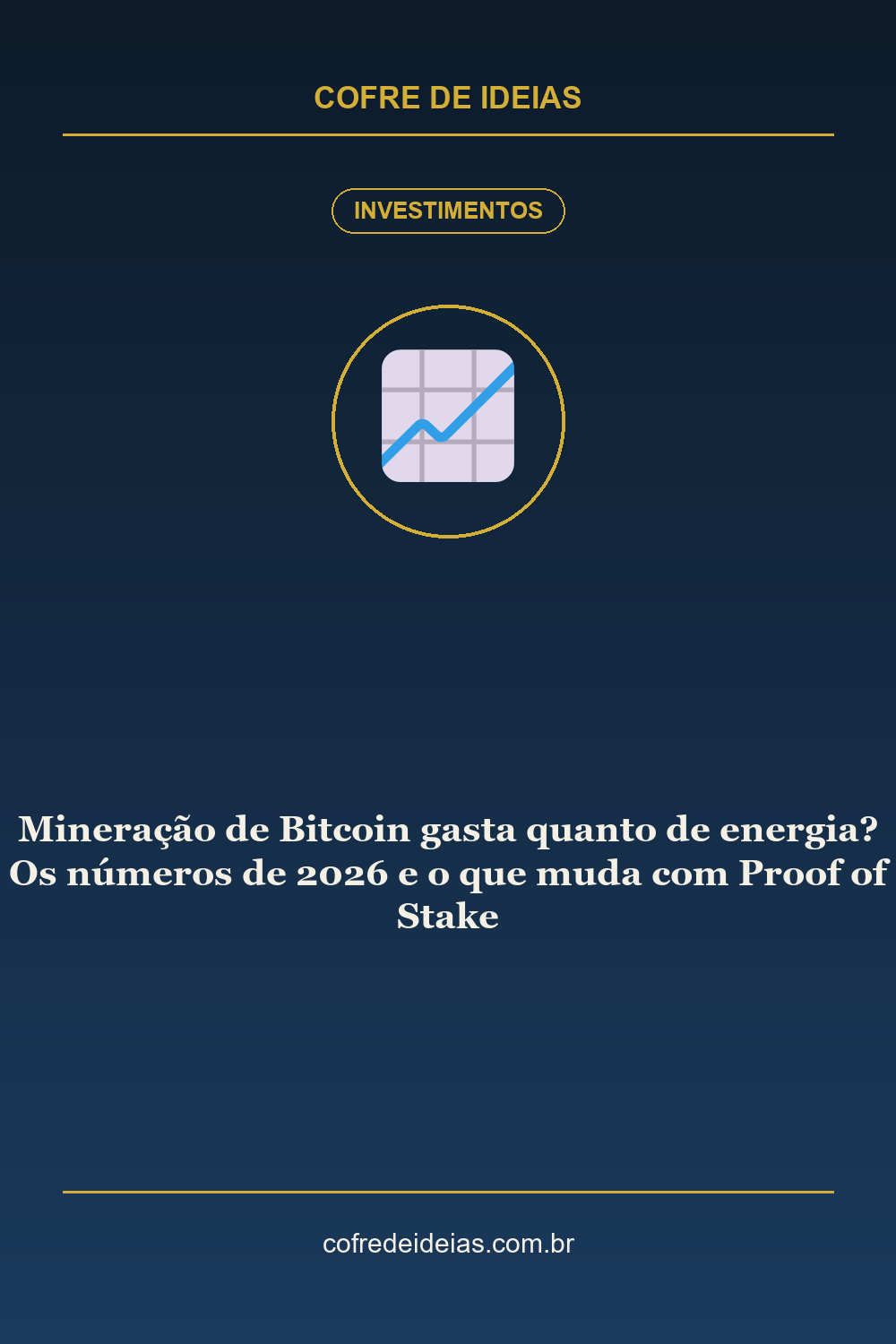 Mineração de Bitcoin gasta quanto de energia? Os números de 2026 e o que muda com Proof of Stake - Pin Pinterest Cofre de Ideias