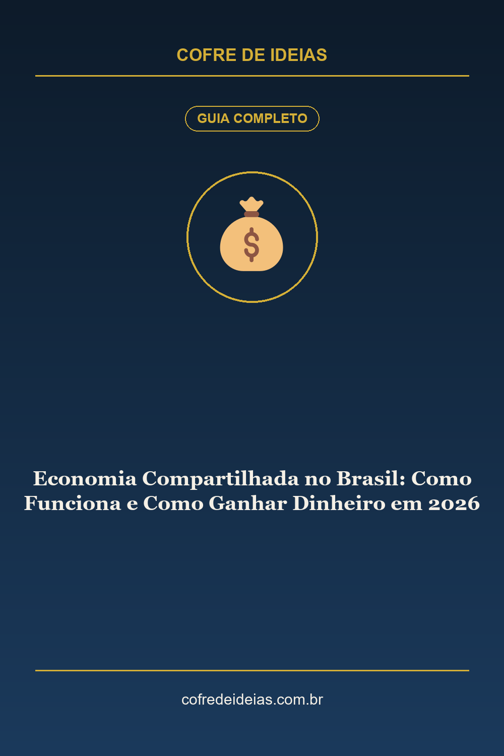 Economia Compartilhada no Brasil: Como Funciona e Como Ganhar Dinheiro em 2026 - Pin Pinterest Cofre de Ideias