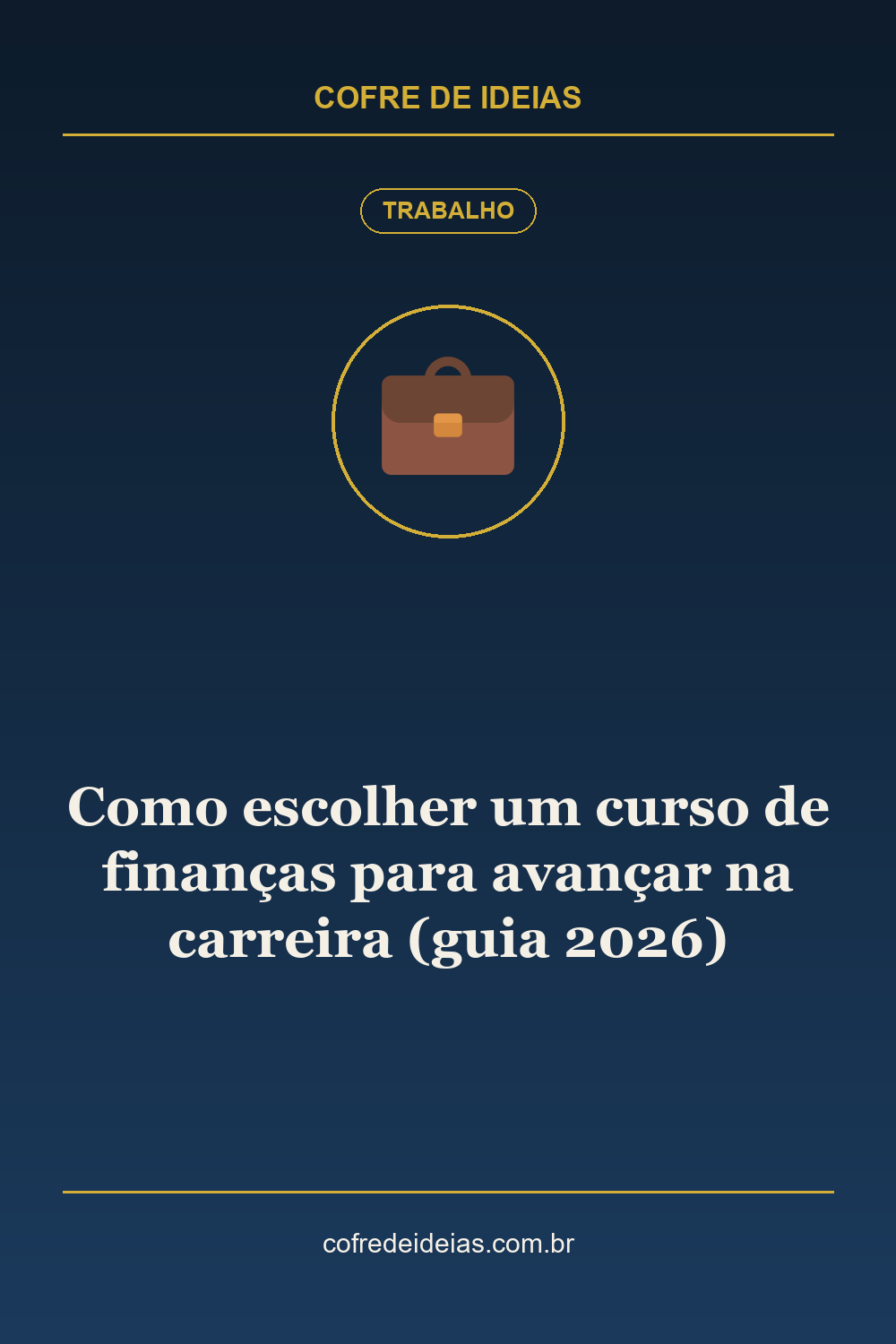 Como escolher um curso de finanças para avançar na carreira (guia 2026) - Pin Pinterest Cofre de Ideias