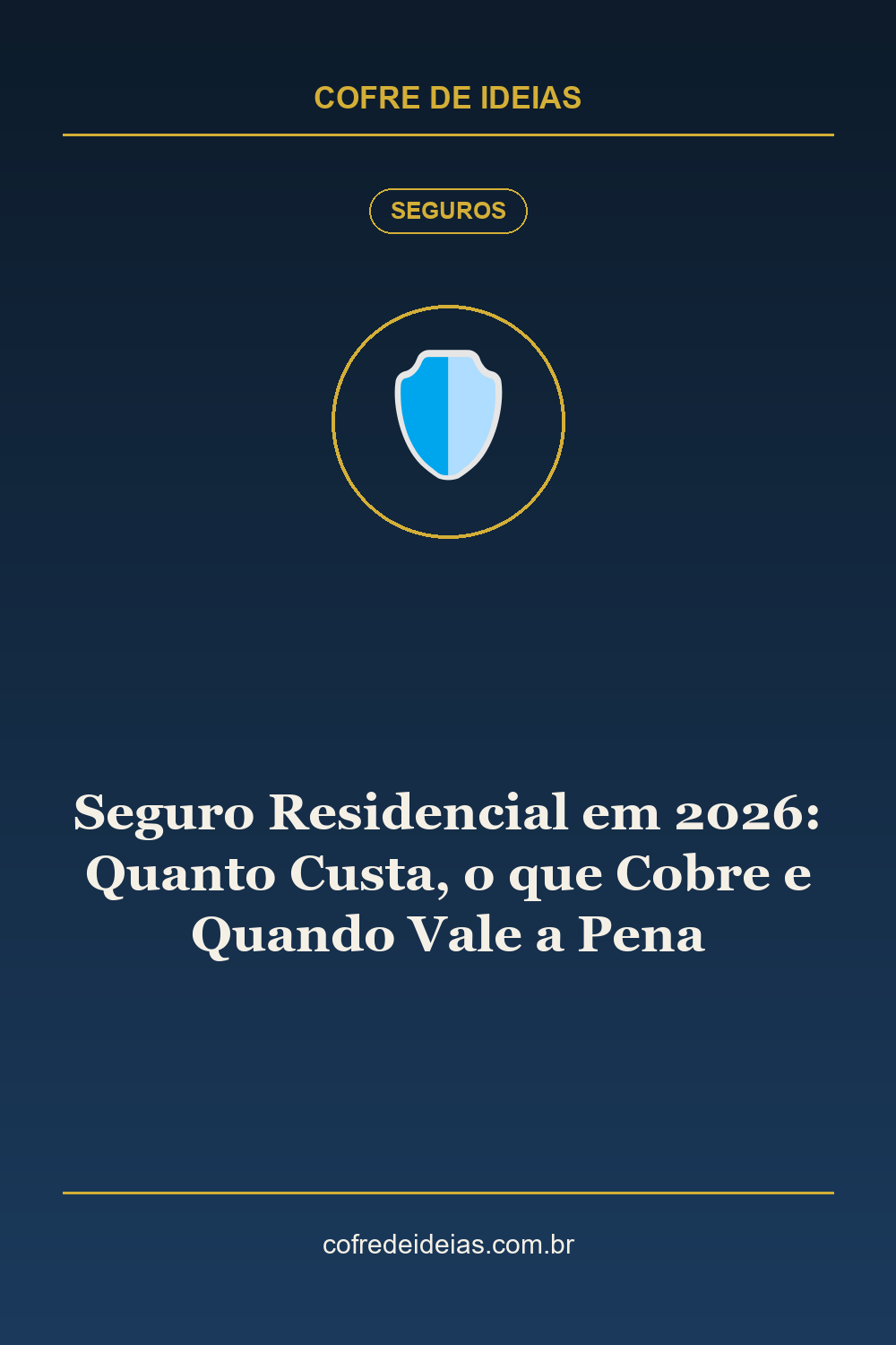 Seguro Residencial em 2026: Quanto Custa, o que Cobre e Quando Vale a Pena - Pin Pinterest Cofre de Ideias