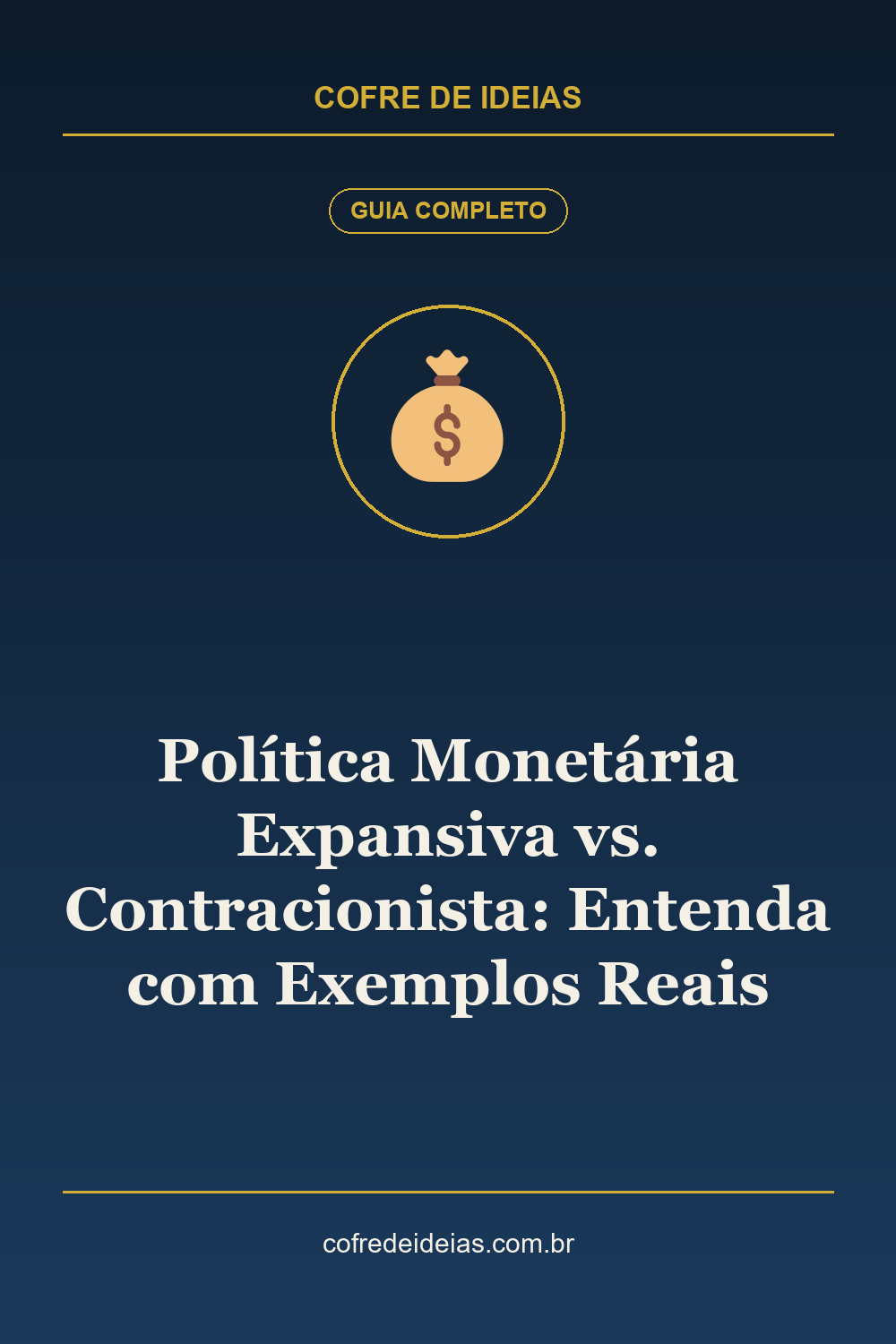 Política Monetária Expansiva vs. Contracionista: Entenda com Exemplos Reais - Pin Pinterest Cofre de Ideias