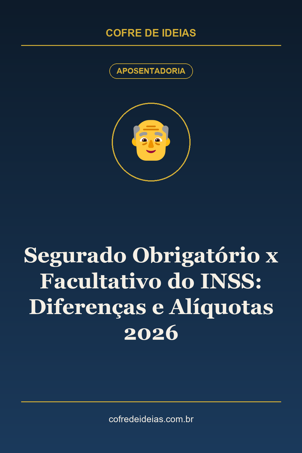 Segurado Obrigatório x Facultativo do INSS: Diferenças e Alíquotas 2026 - Pin Pinterest Cofre de Ideias
