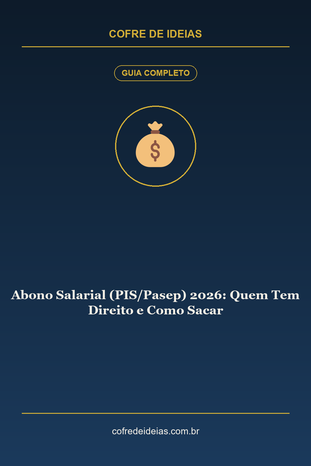 Abono Salarial (PIS/Pasep) 2026: Quem Tem Direito e Como Sacar - Pin Pinterest Cofre de Ideias