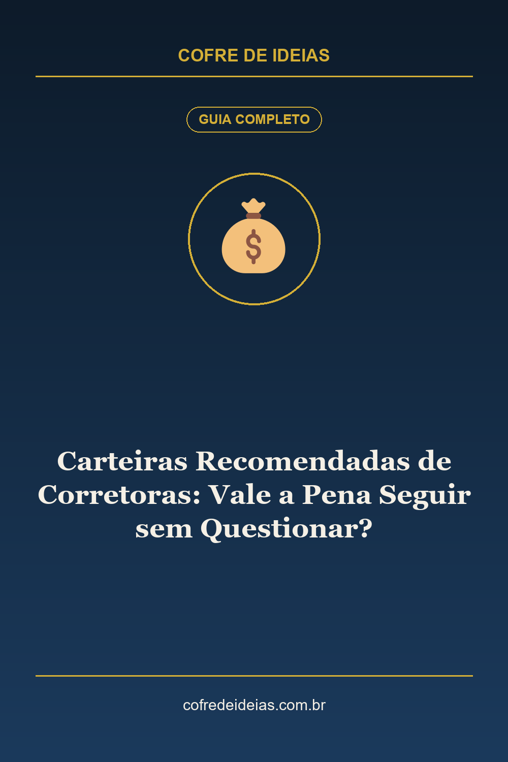 Carteiras Recomendadas de Corretoras: Vale a Pena Seguir sem Questionar? - Pin Pinterest Cofre de Ideias
