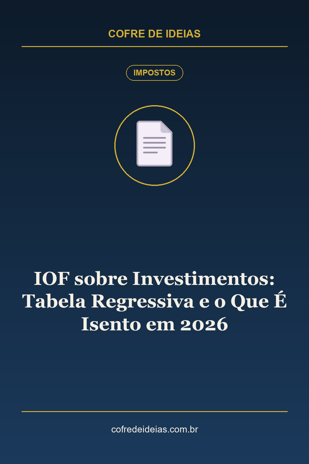 IOF sobre Investimentos: Tabela Regressiva e o Que É Isento em 2026 - Pin Pinterest Cofre de Ideias