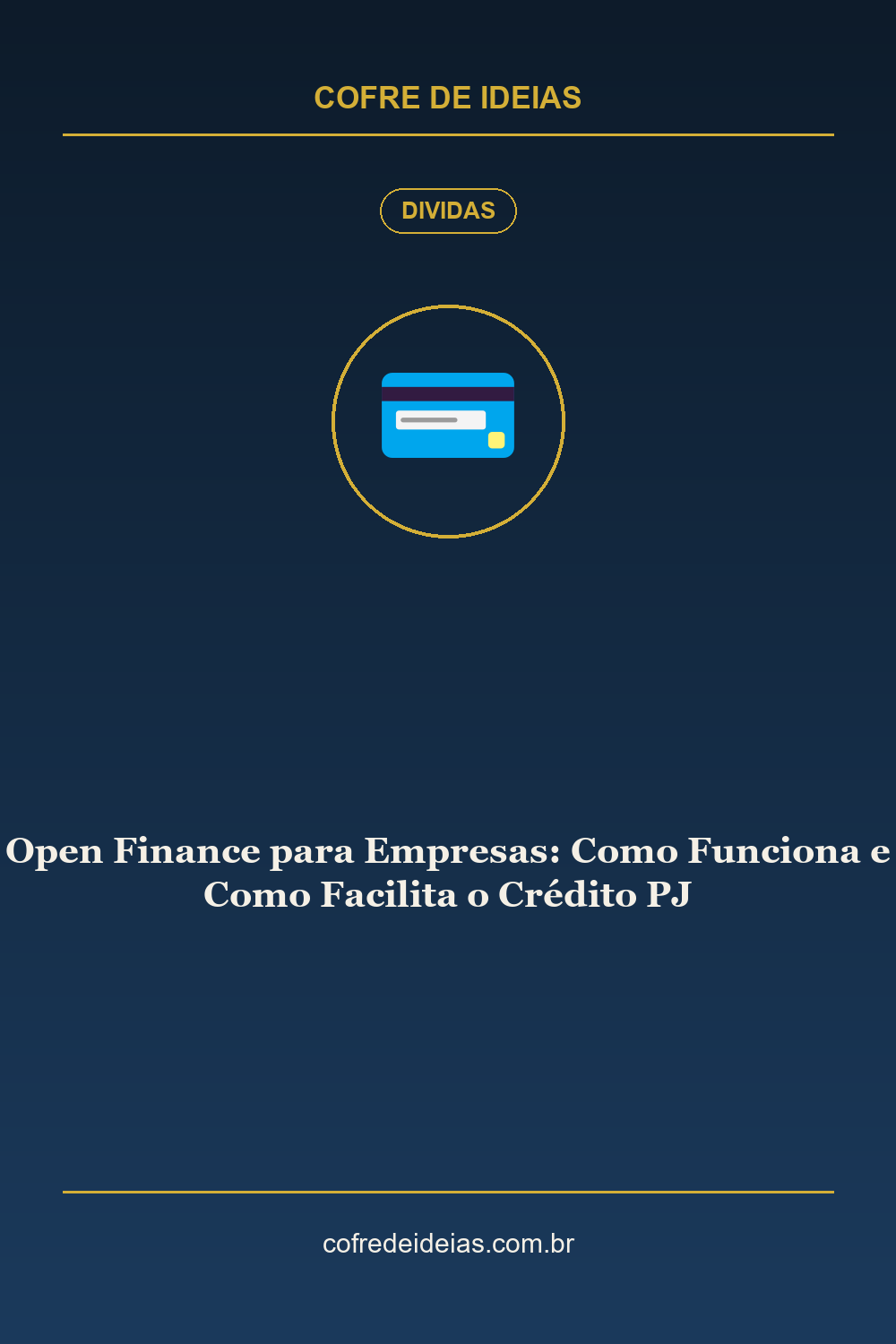 Open Finance para Empresas: Como Funciona e Como Facilita o Crédito PJ - Pin Pinterest Cofre de Ideias