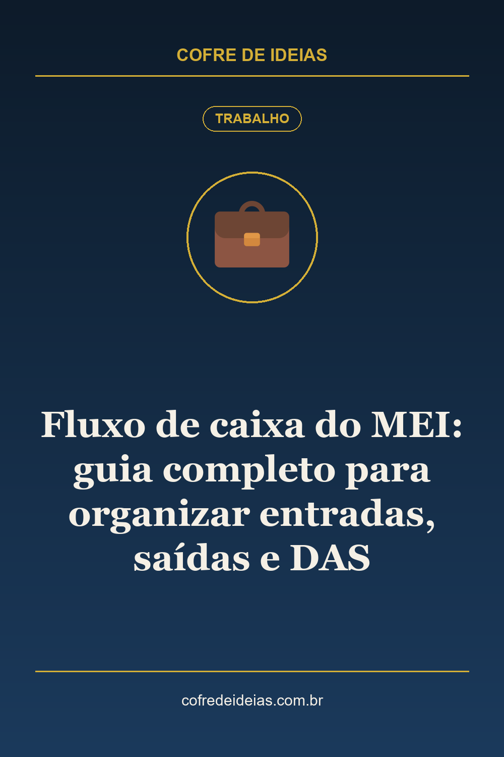 Fluxo de caixa do MEI: guia completo para organizar entradas, saídas e DAS - Pin Pinterest Cofre de Ideias