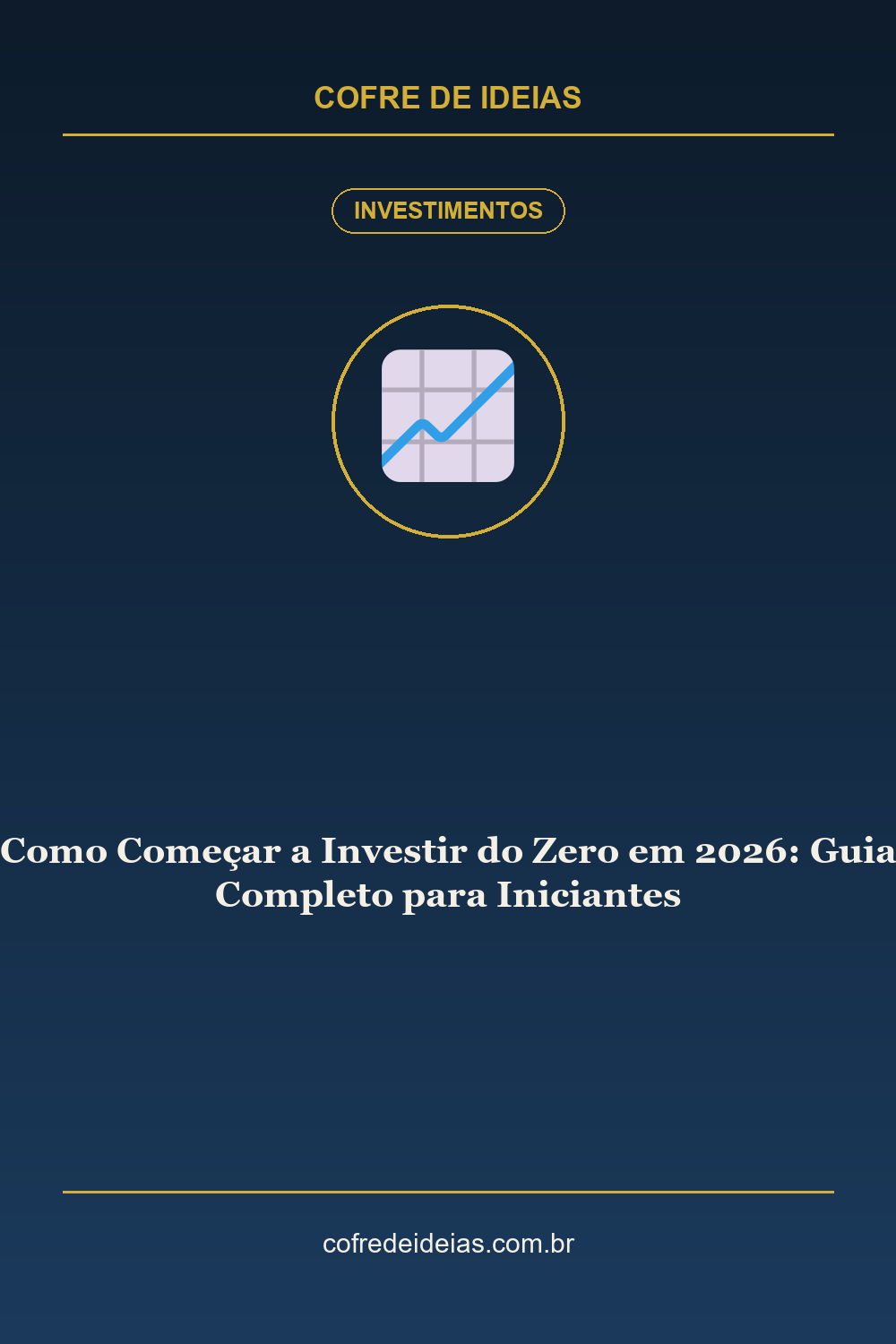 Como Começar a Investir do Zero em 2026: Guia Completo para Iniciantes - Pin Pinterest Cofre de Ideias