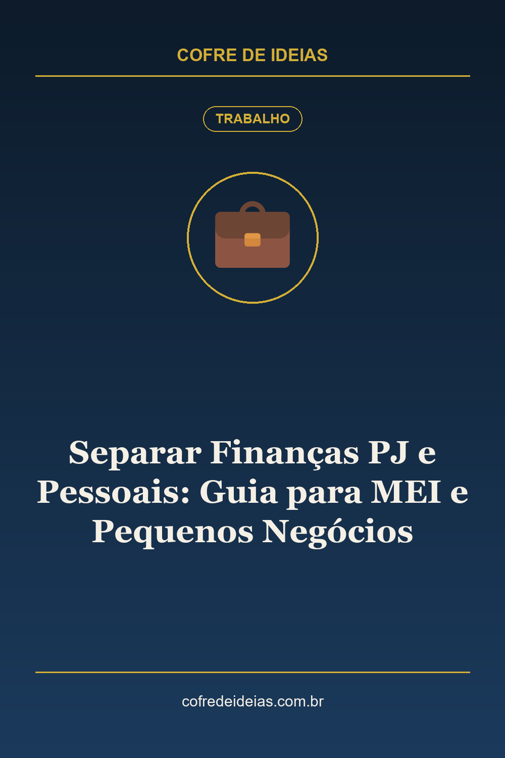 Separar Finanças PJ e Pessoais: Guia para MEI e Pequenos Negócios - Pin Pinterest Cofre de Ideias