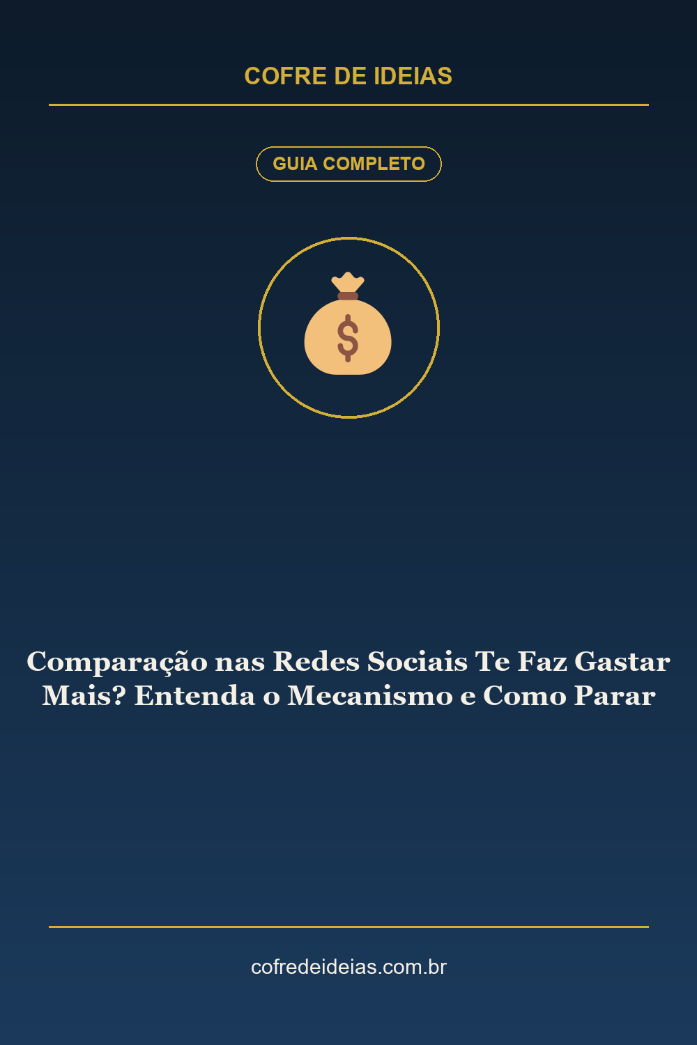 Comparação nas Redes Sociais Te Faz Gastar Mais? Entenda o Mecanismo e Como Parar - Pin Pinterest Cofre de Ideias