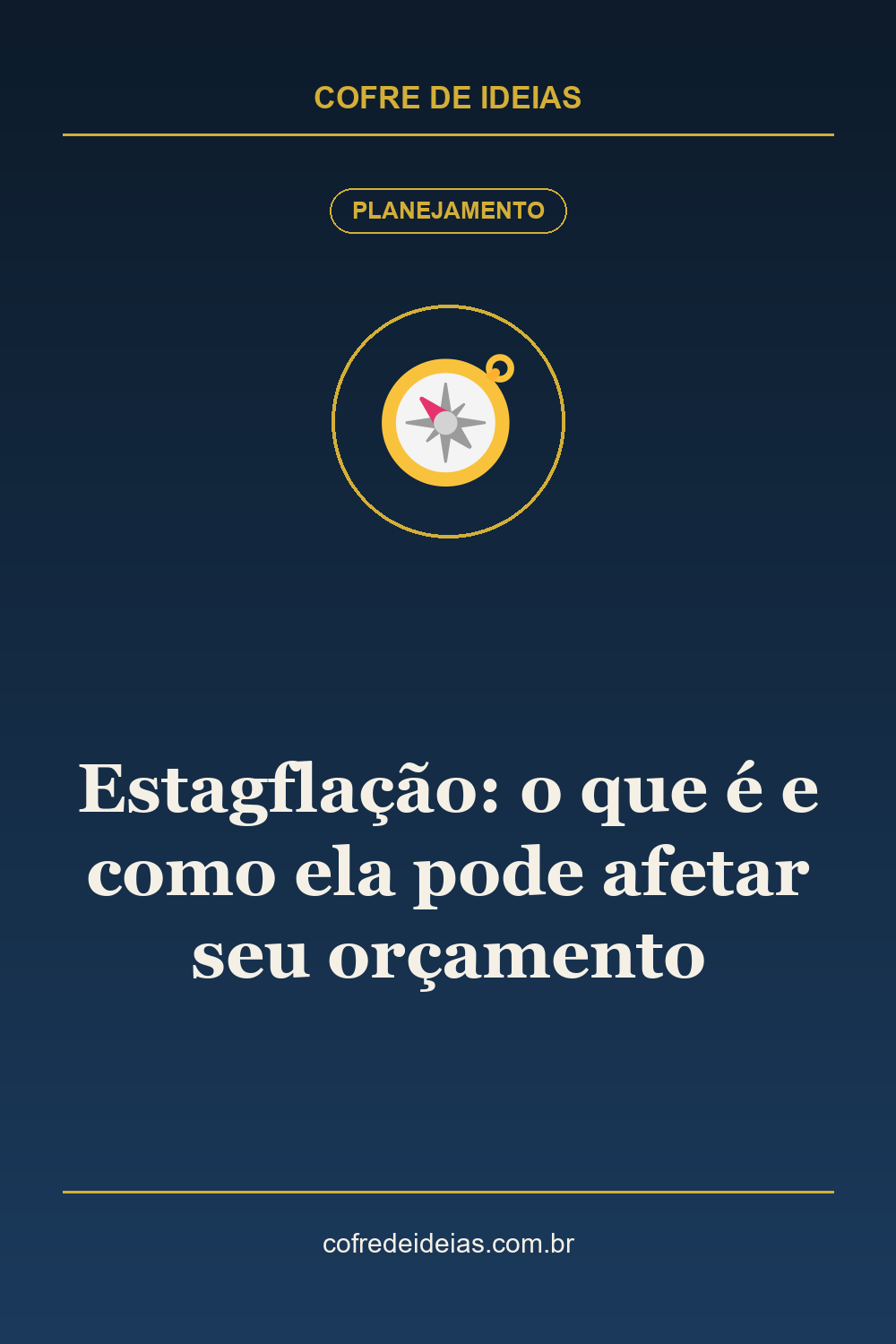 Estagflação: o que é e como ela pode afetar seu orçamento - Pin Pinterest Cofre de Ideias
