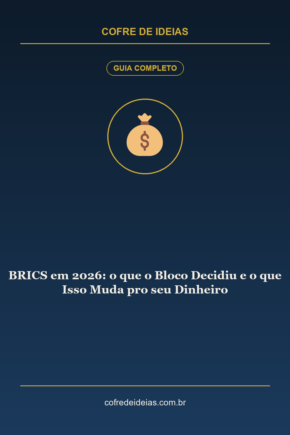 BRICS em 2026: o que o Bloco Decidiu e o que Isso Muda pro seu Dinheiro - Pin Pinterest Cofre de Ideias