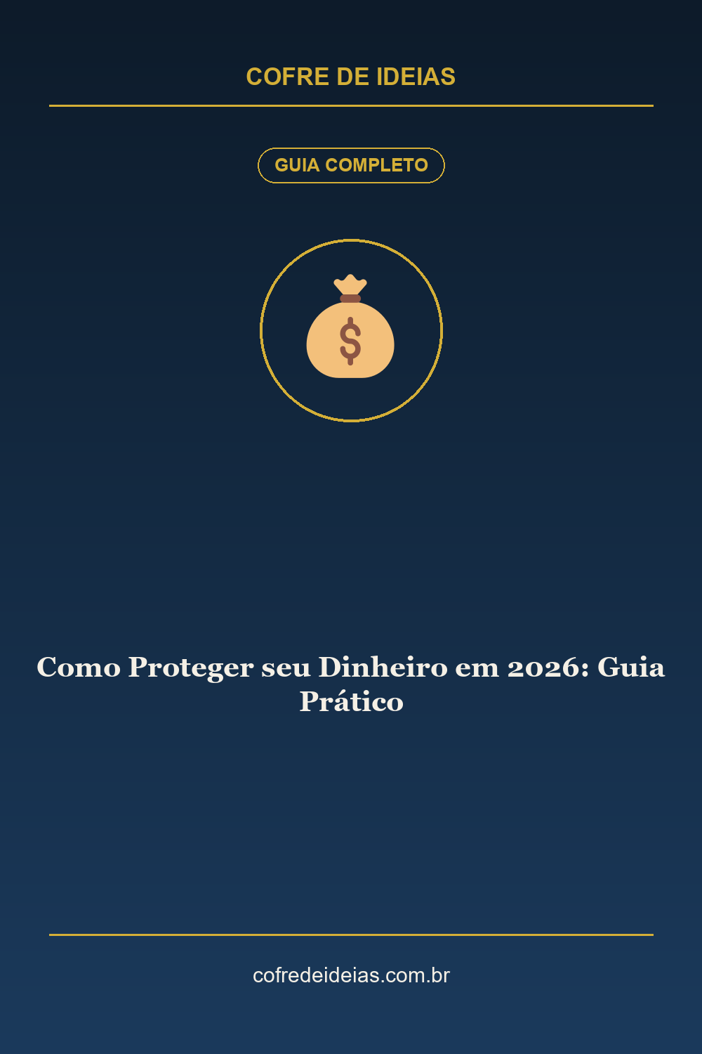 Como Proteger seu Dinheiro em 2026: Guia Prático - Pin Pinterest Cofre de Ideias