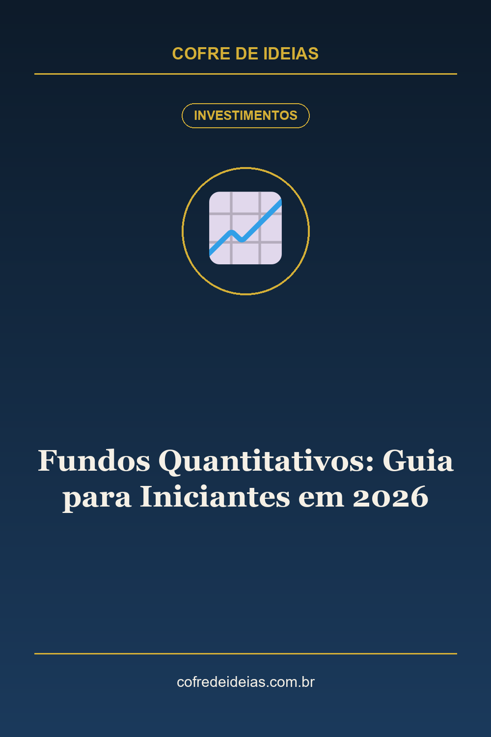 Fundos Quantitativos: Guia para Iniciantes em 2026 - Pin Pinterest Cofre de Ideias