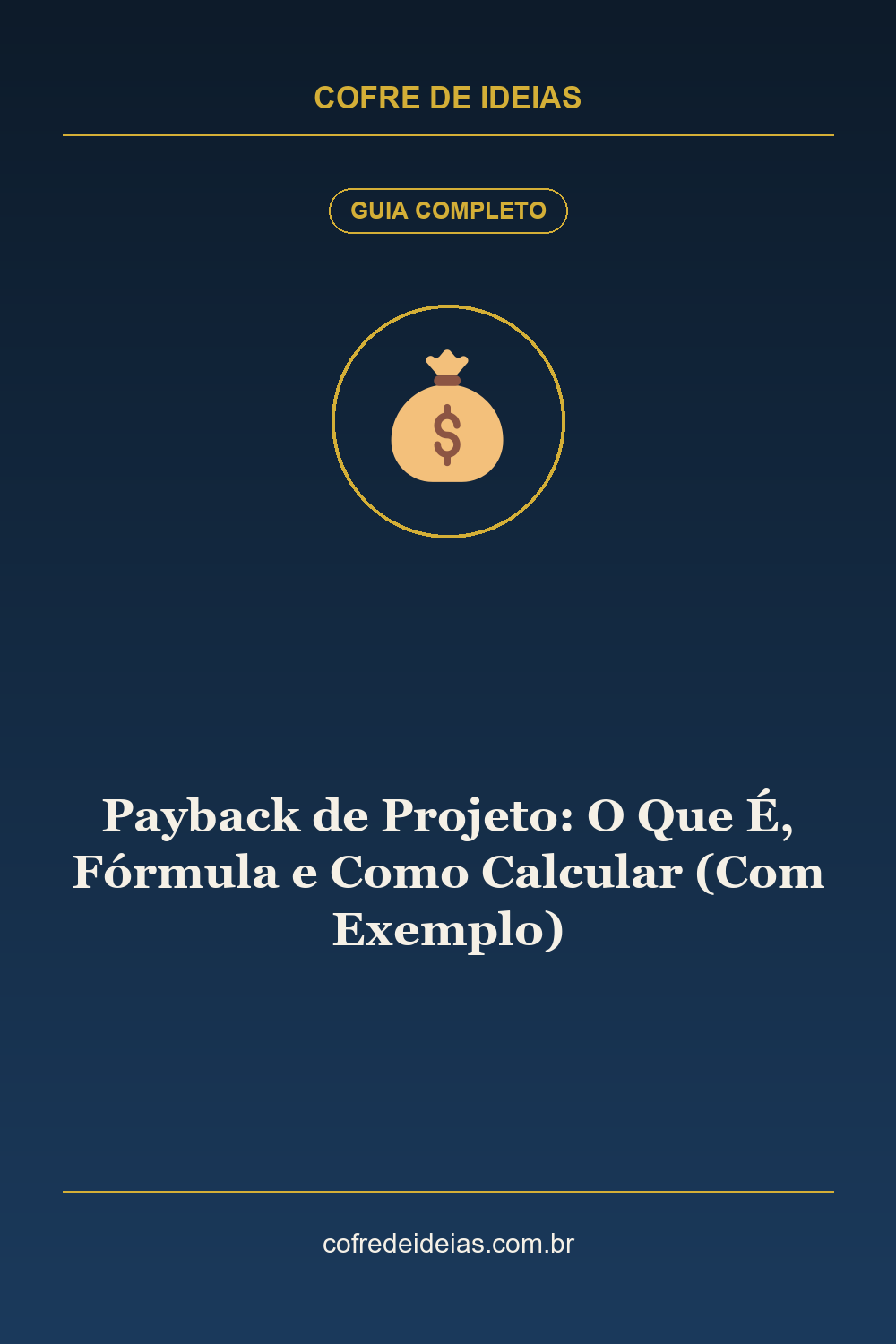 Payback de Projeto: O Que É, Fórmula e Como Calcular (Com Exemplo) - Pin Pinterest Cofre de Ideias