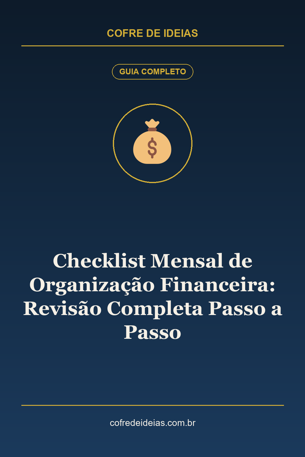 Checklist Mensal de Organização Financeira: Revisão Completa Passo a Passo - Pin Pinterest Cofre de Ideias