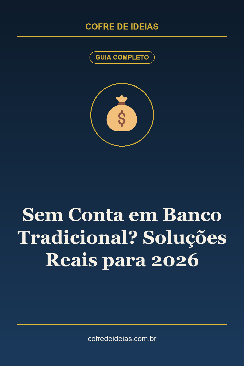 Sem Conta em Banco Tradicional? Soluções Reais para 2026 - Pin Pinterest Cofre de Ideias