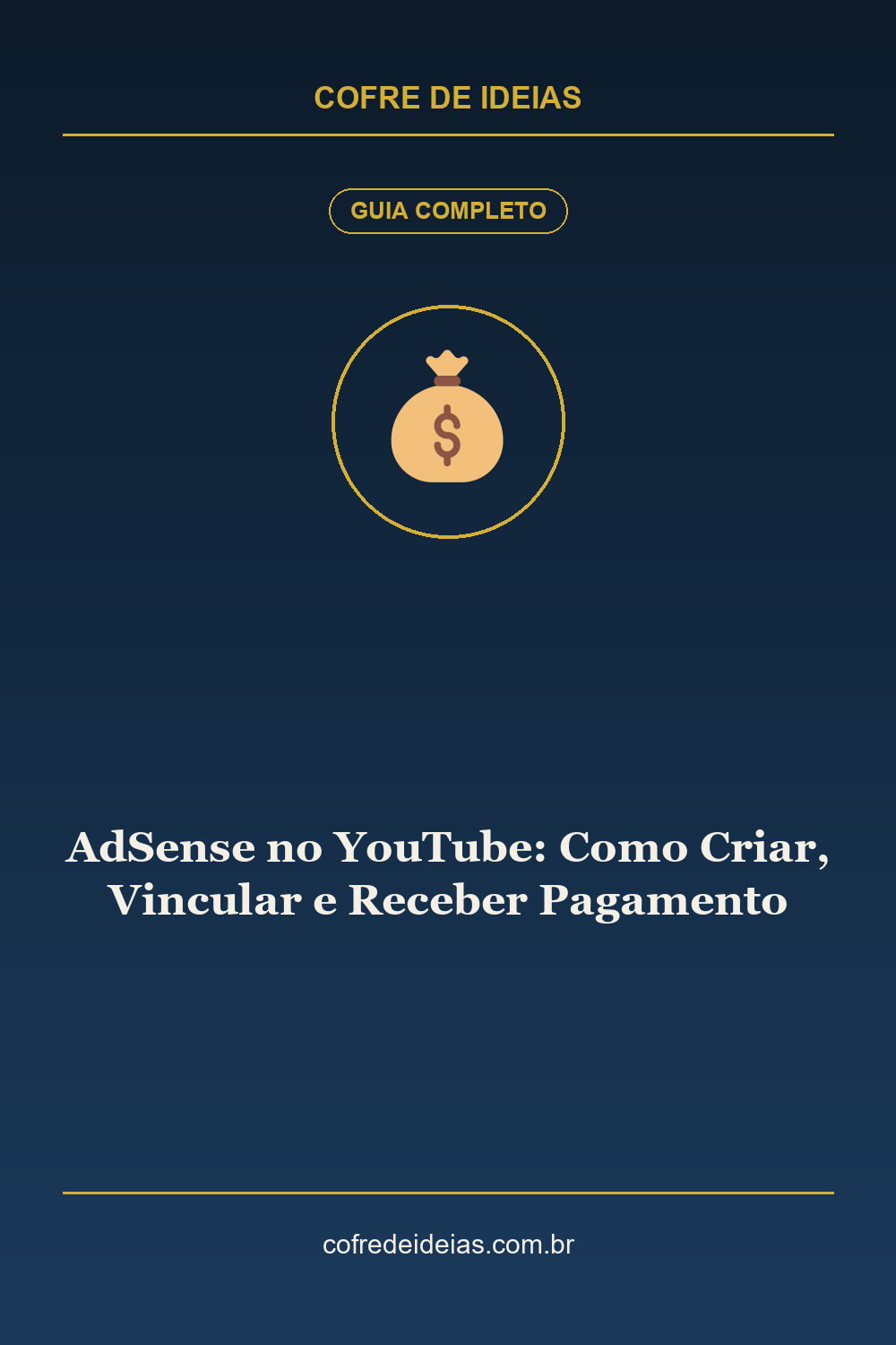 AdSense no YouTube: Como Criar, Vincular e Receber Pagamento - Pin Pinterest Cofre de Ideias
