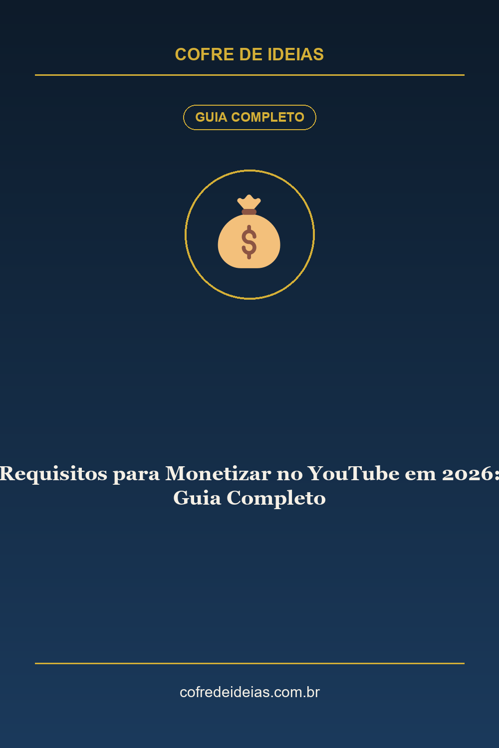 Requisitos para Monetizar no YouTube em 2026: Guia Completo - Pin Pinterest Cofre de Ideias