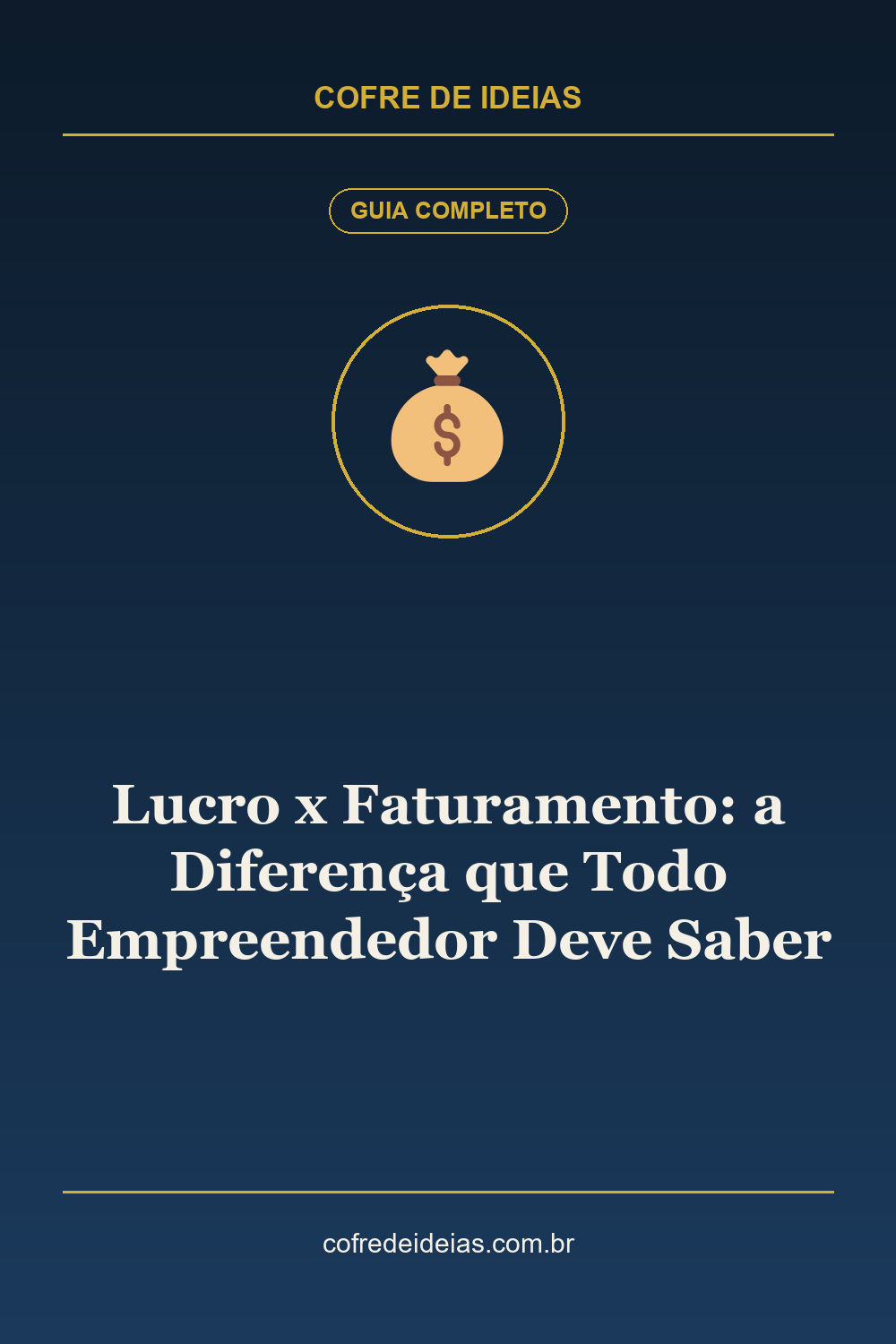 Lucro x Faturamento: a Diferença que Todo Empreendedor Deve Saber - Pin Pinterest Cofre de Ideias