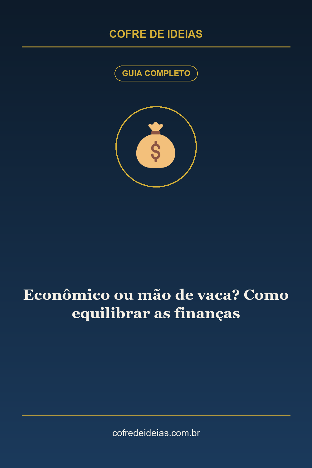 Econômico ou mão de vaca? Como equilibrar as finanças - Pin Pinterest Cofre de Ideias