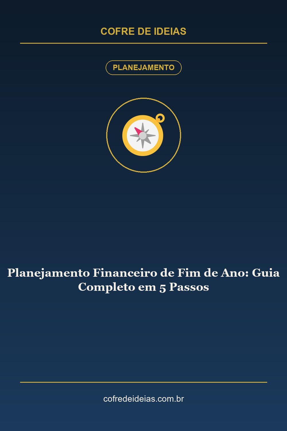 Planejamento Financeiro de Fim de Ano: Guia Completo em 5 Passos - Pin Pinterest Cofre de Ideias