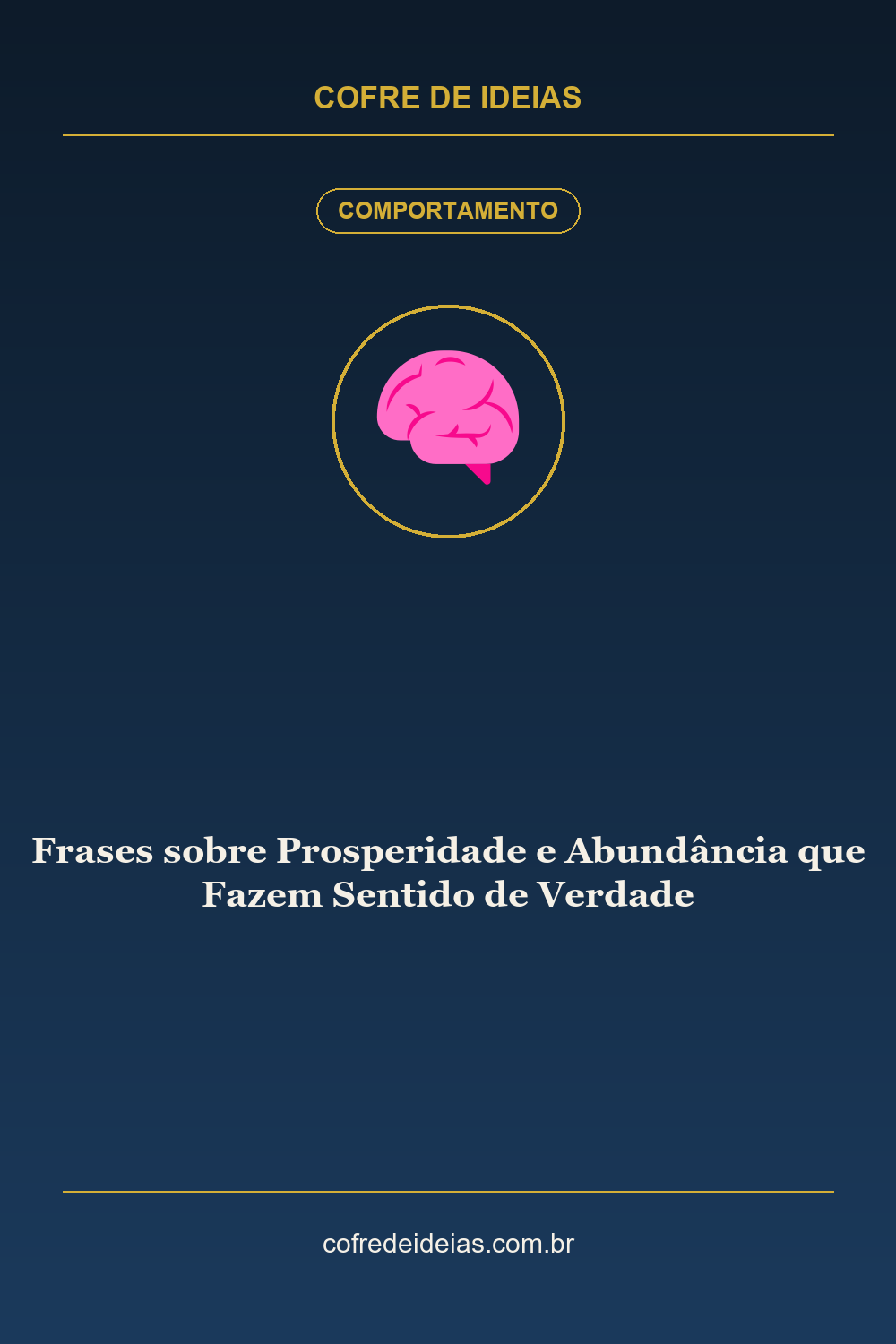 Frases sobre Prosperidade e Abundância que Fazem Sentido de Verdade - Pin Pinterest Cofre de Ideias