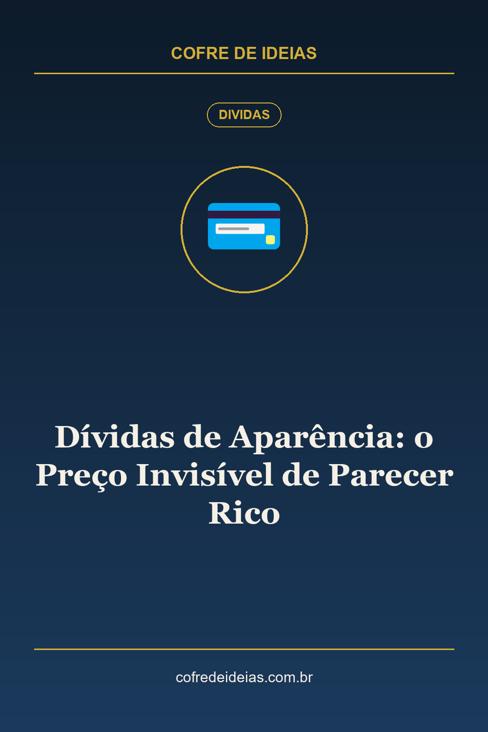 Dívidas de Aparência: o Preço Invisível de Parecer Rico - Pin Pinterest Cofre de Ideias