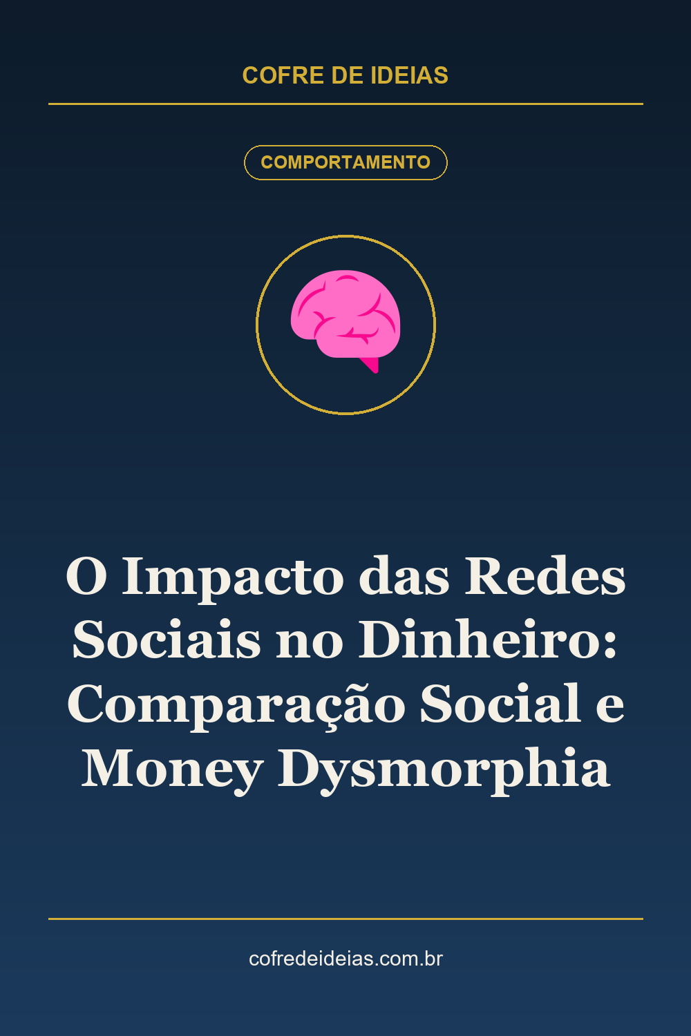 O Impacto das Redes Sociais no Dinheiro: Comparação Social e Money Dysmorphia - Pin Pinterest Cofre de Ideias