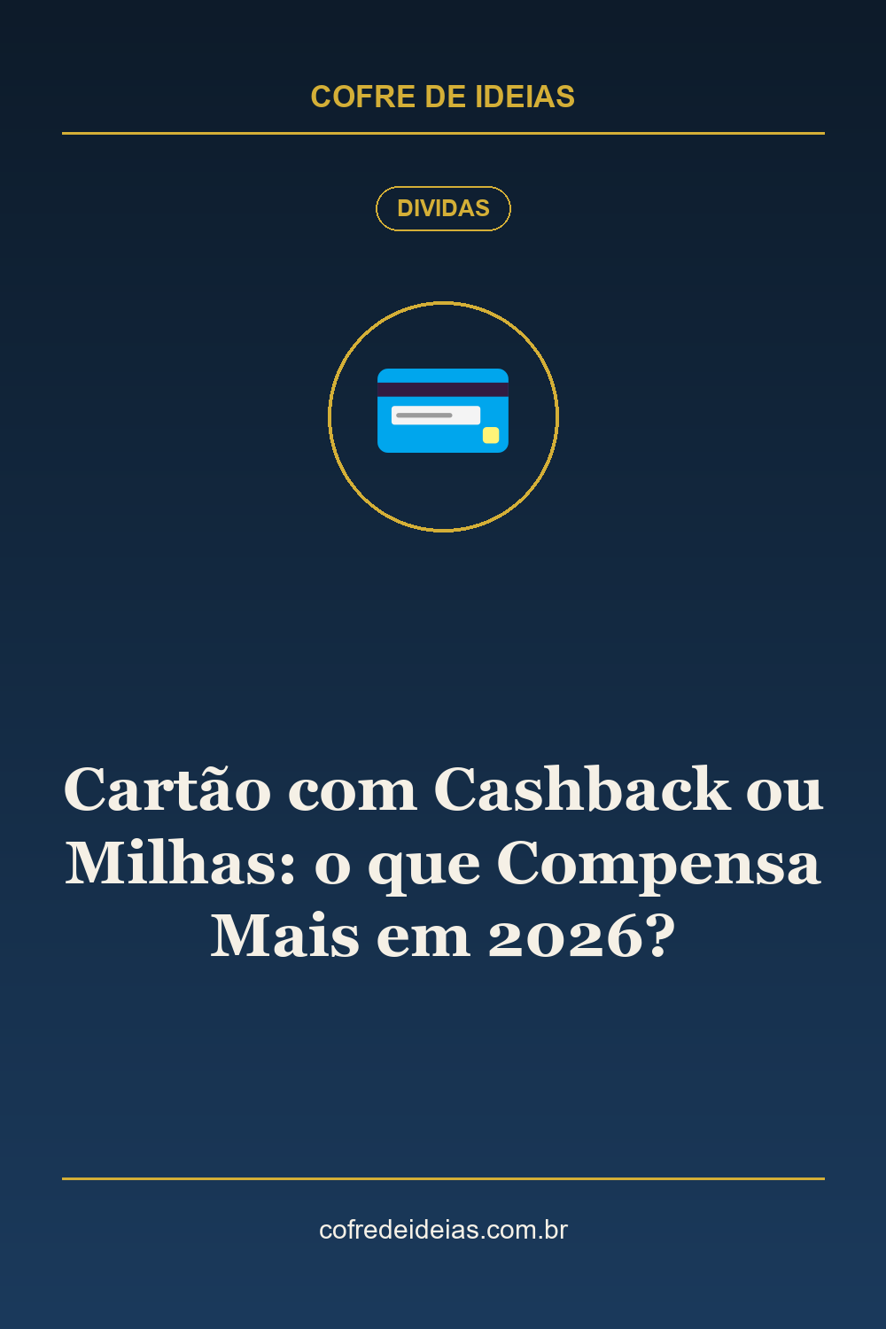 Cartão com Cashback ou Milhas: o que Compensa Mais em 2026? - Pin Pinterest Cofre de Ideias