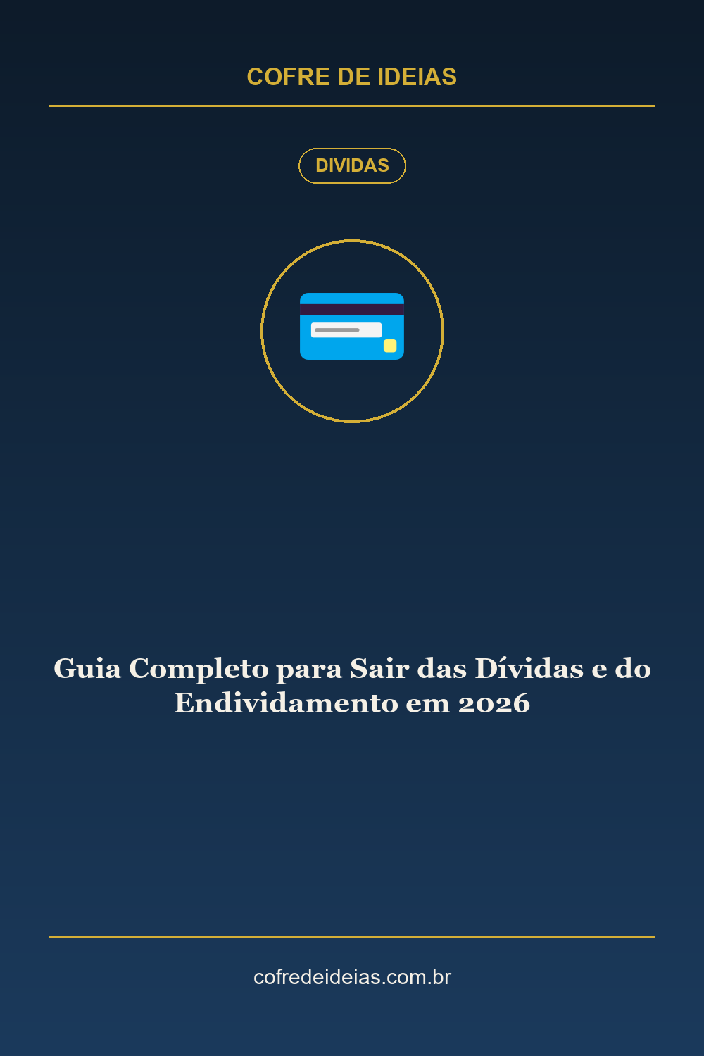 Guia Completo para Sair das Dívidas e do Endividamento em 2026 - Pin Pinterest Cofre de Ideias