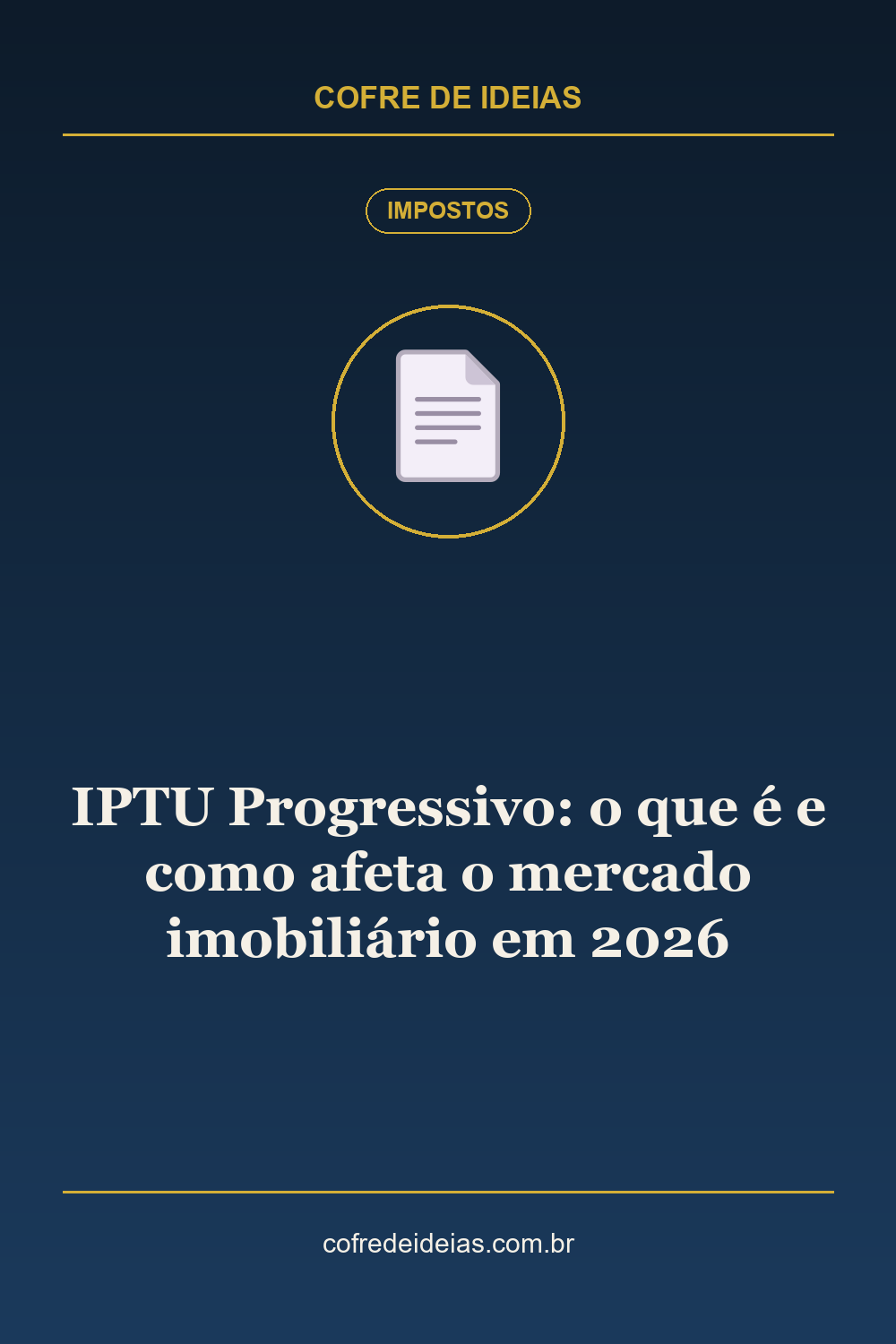 IPTU Progressivo: o que é e como afeta o mercado imobiliário em 2026 - Pin Pinterest Cofre de Ideias