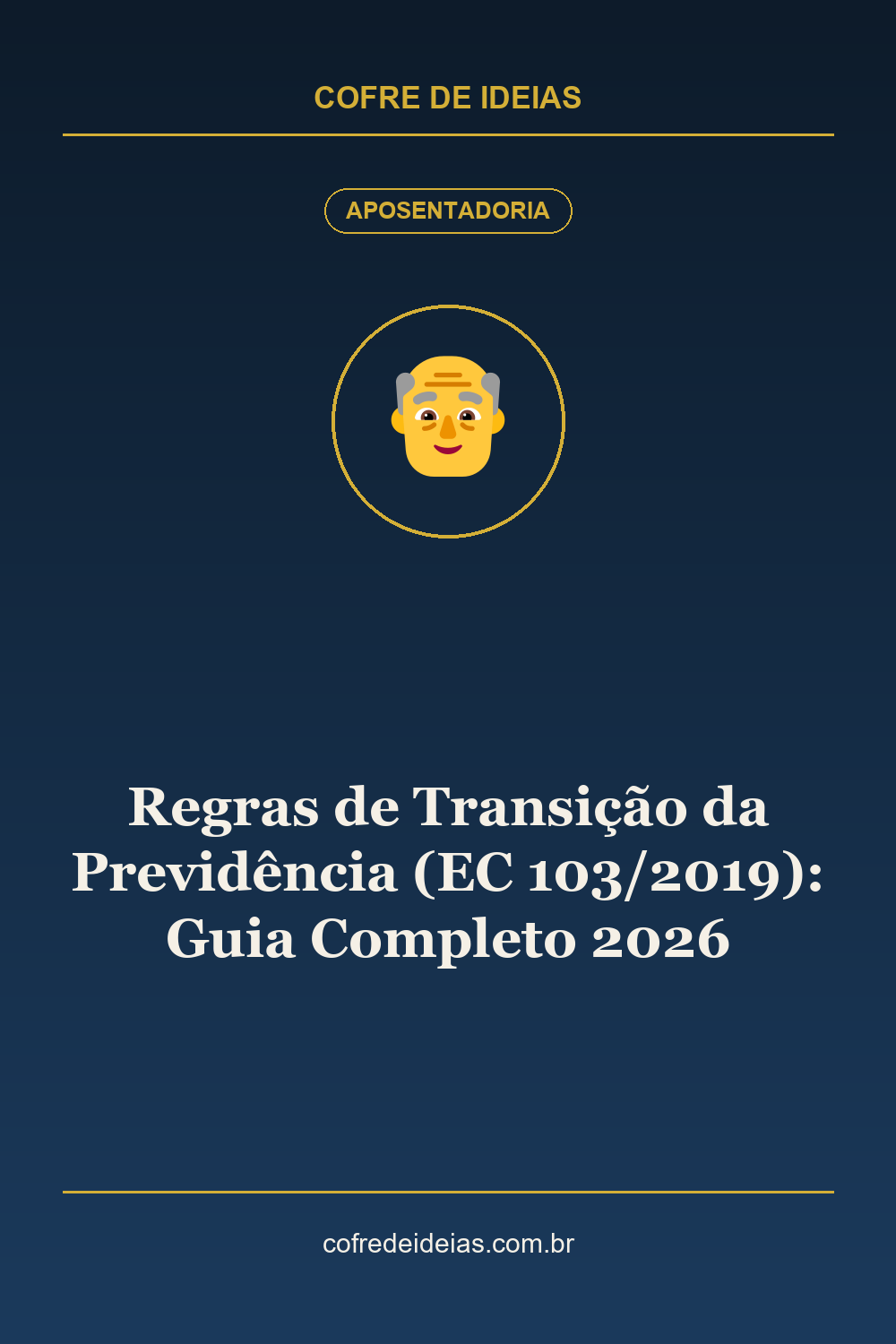 Regras de Transição da Previdência (EC 103/2019): Guia Completo 2026 - Pin Pinterest Cofre de Ideias