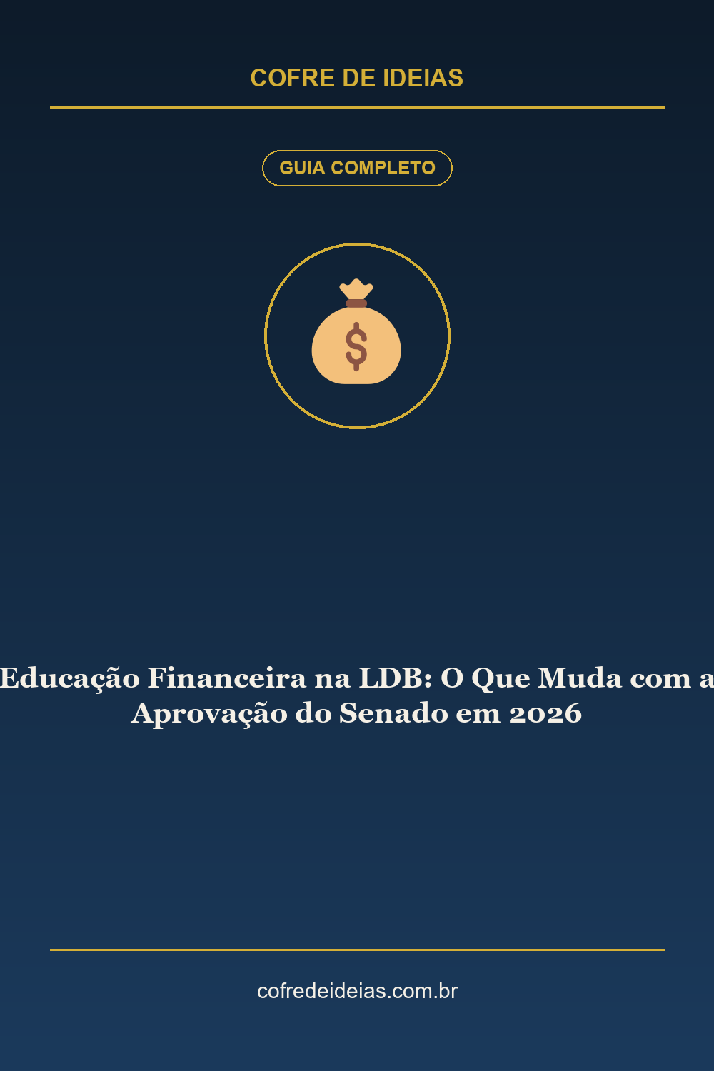 Educação Financeira na LDB: O Que Muda com a Aprovação do Senado em 2026 - Pin Pinterest Cofre de Ideias