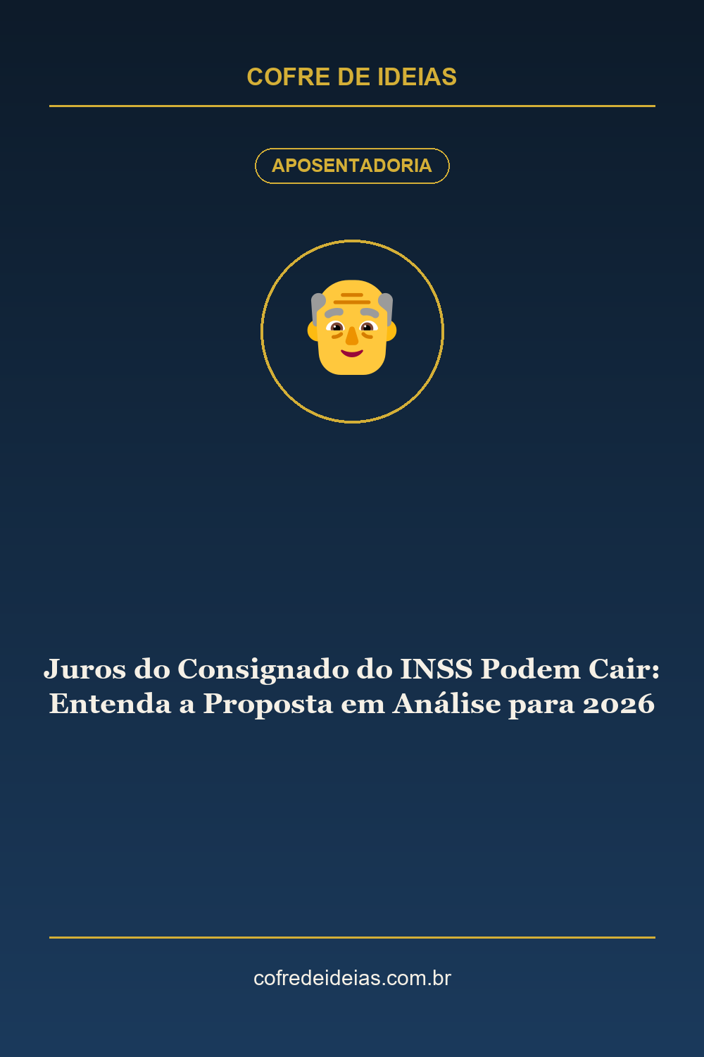 Juros do Consignado do INSS Podem Cair: Entenda a Proposta em Análise para 2026 - Pin Pinterest Cofre de Ideias
