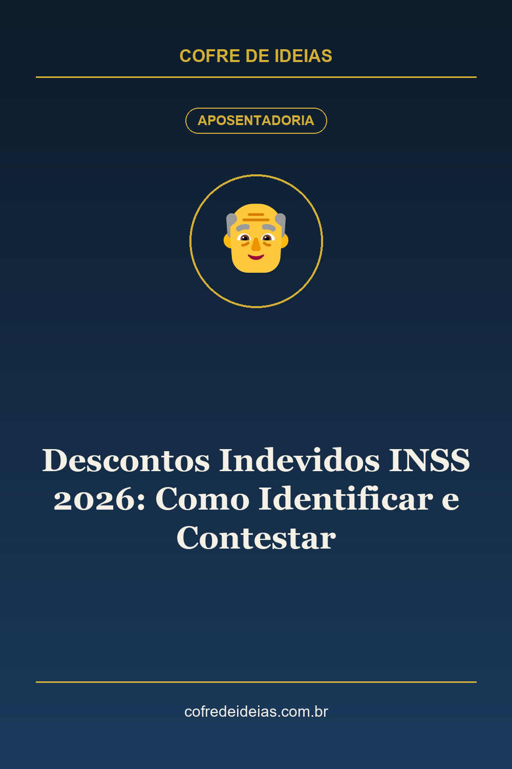 Descontos Indevidos INSS 2026: Como Identificar e Contestar - Pin Pinterest Cofre de Ideias