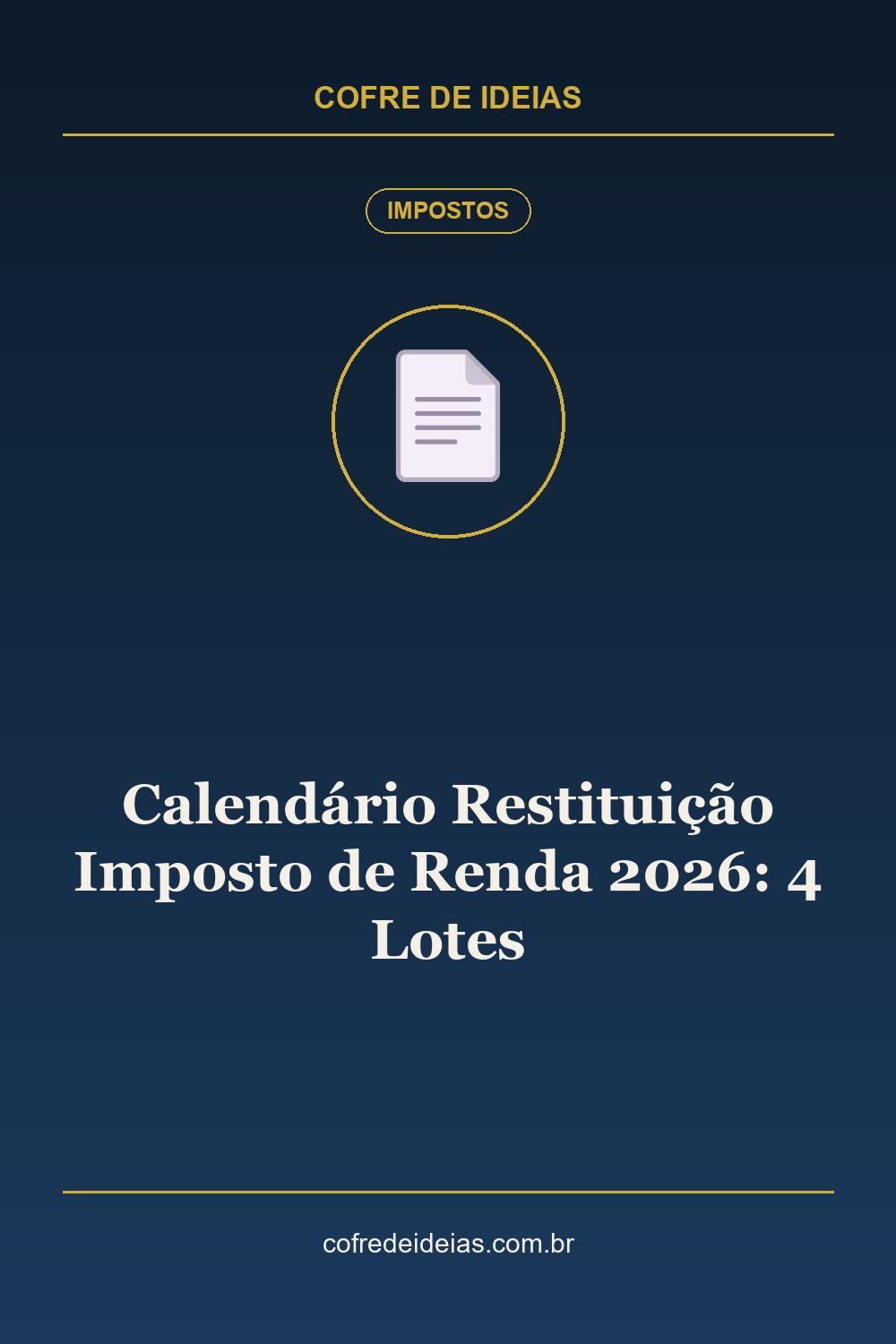 Calendário Restituição Imposto de Renda 2026: 4 Lotes - Pin Pinterest Cofre de Ideias