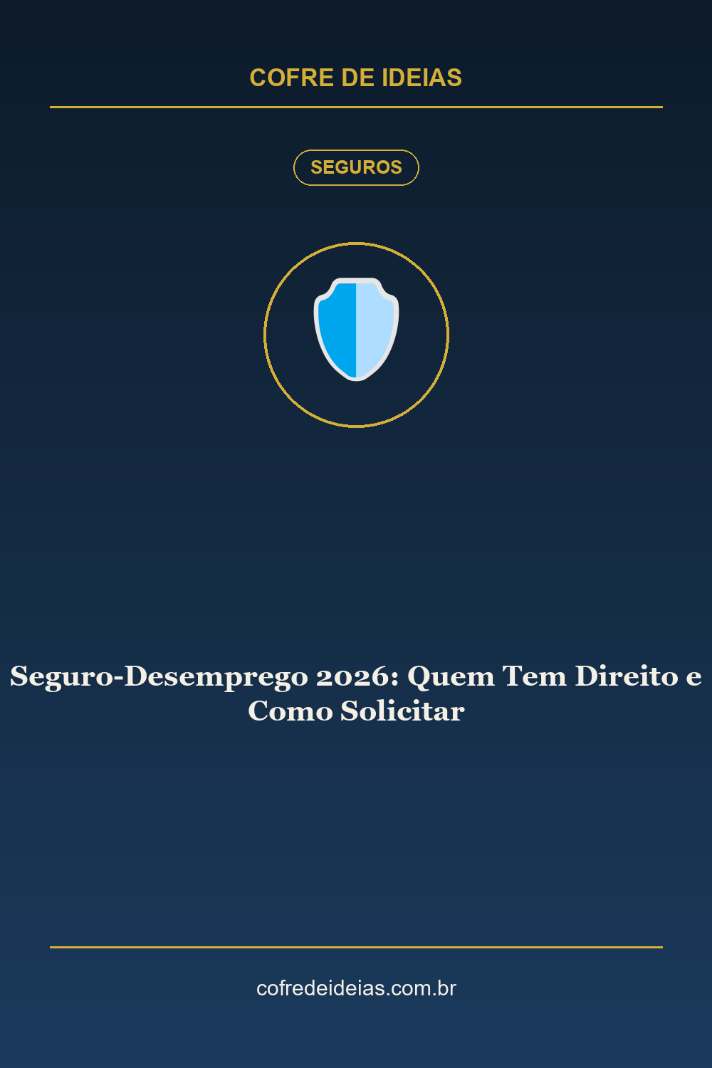 Seguro-Desemprego 2026: Quem Tem Direito e Como Solicitar - Pin Pinterest Cofre de Ideias