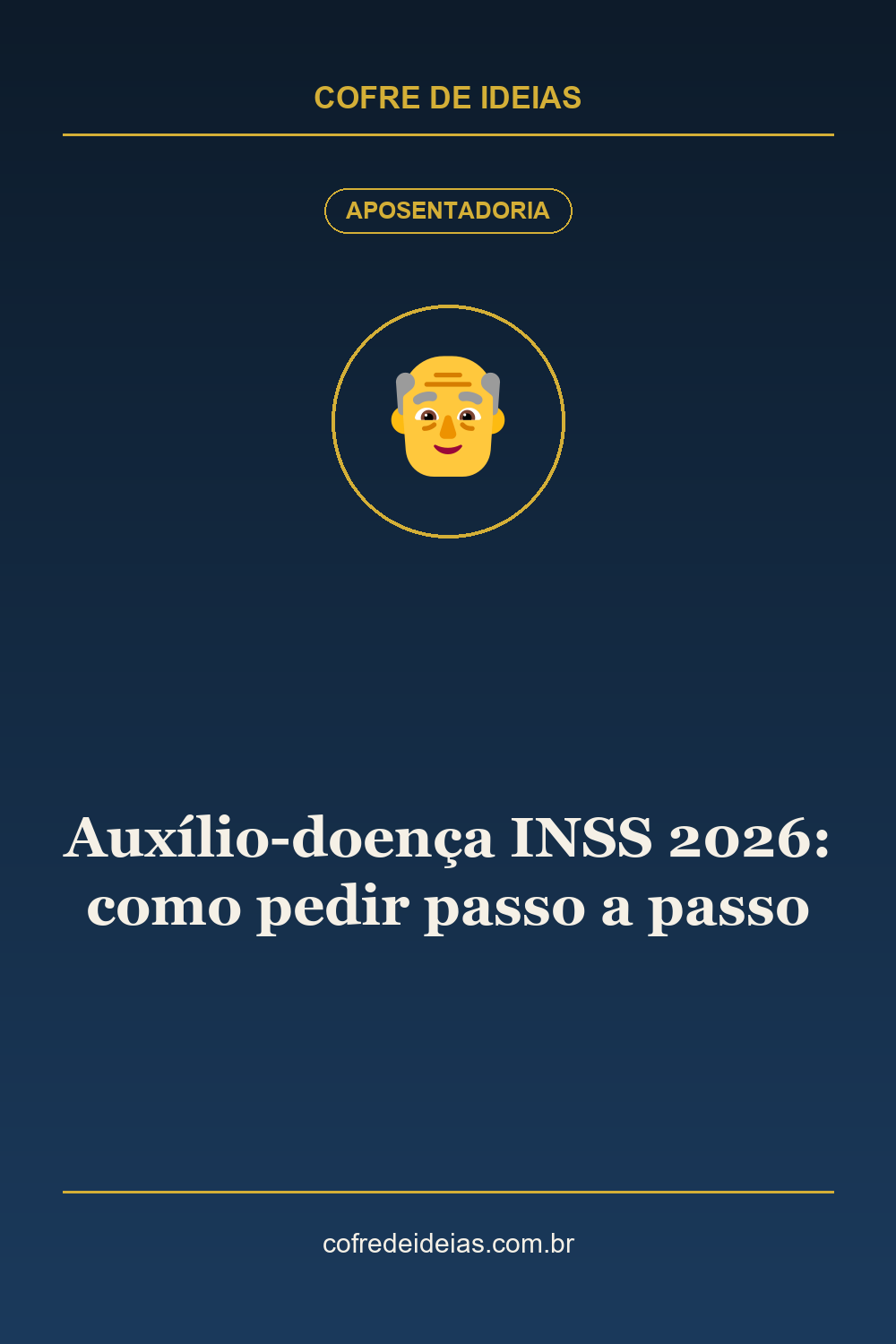 Auxílio-doença INSS 2026: como pedir passo a passo - Pin Pinterest Cofre de Ideias