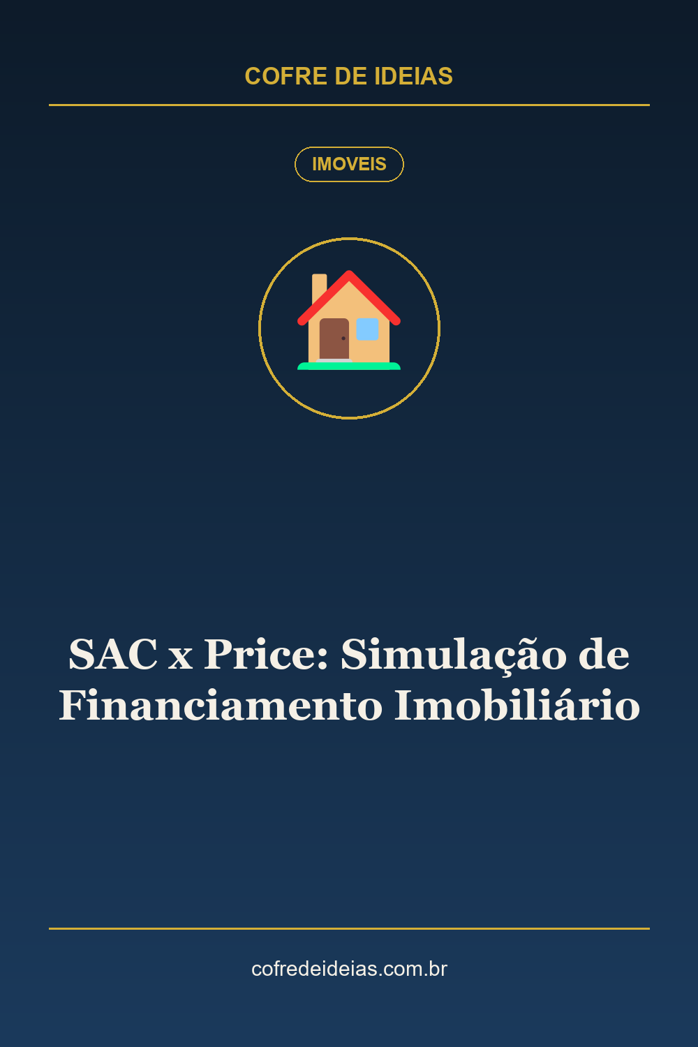 SAC x Price: Simulação de Financiamento Imobiliário - Pin Pinterest Cofre de Ideias