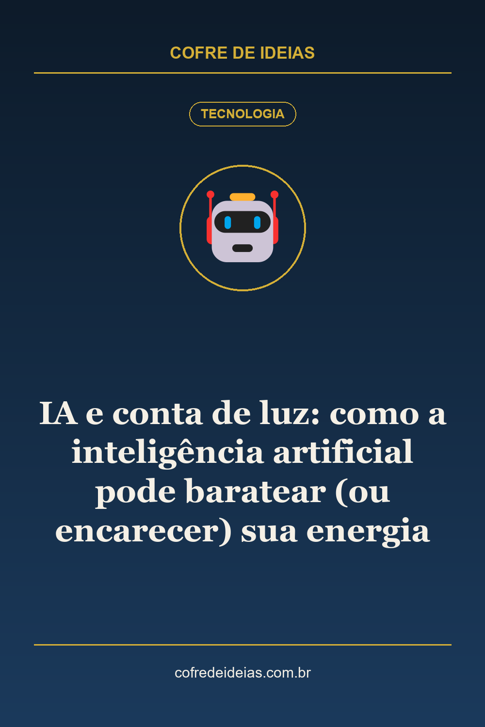 IA e conta de luz: como a inteligência artificial pode baratear (ou encarecer) sua energia - Pin Pinterest Cofre de Ideias