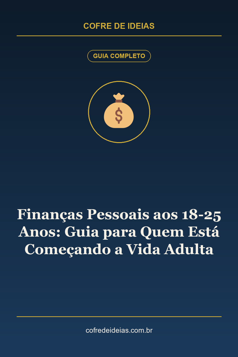 Finanças Pessoais aos 18-25 Anos: Guia para Quem Está Começando a Vida Adulta - Pin Pinterest Cofre de Ideias